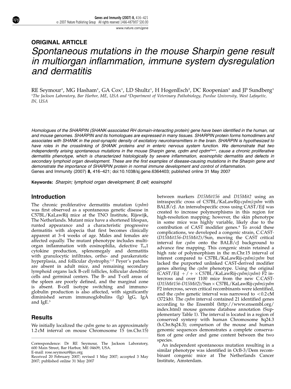 Spontaneous Mutations in the Mouse Sharpin Gene Result in Multiorgan Inflammation, Immune System Dysregulation and Dermatitis