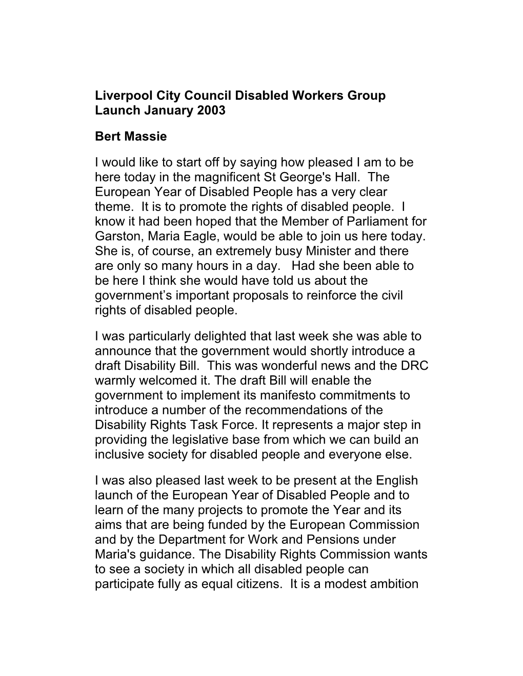 Liverpool City Council Disabled Workers Group Launch January 2003 Bert Massie I Would Like to Start Off by Saying How Pleased I