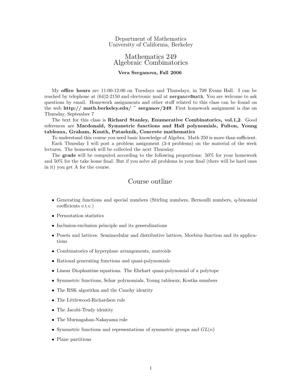 Mathematics 249 Algebraic Combinatorics Course Outline