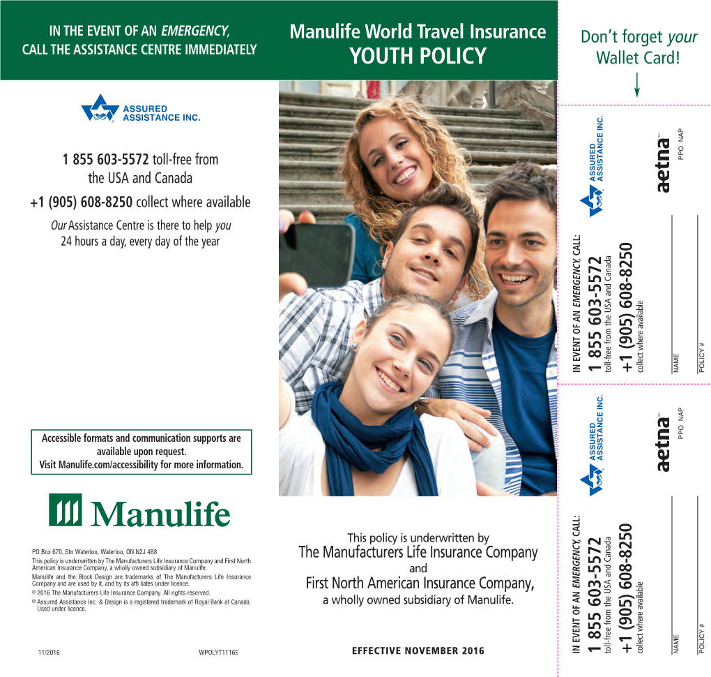 Manulife World Travel Insurance Don’T Forget Your CALL the ASSISTANCE CENTRE IMMEDIATELY YOUTH POLICY Wallet Card!