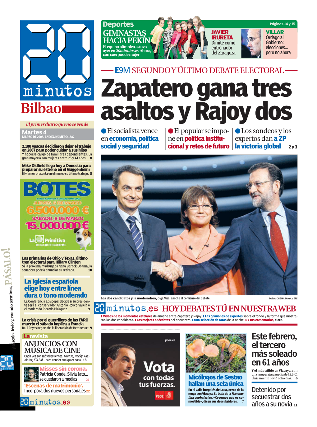 Zapatero Gana Tres Asaltos Y Rajoy Dos El Primer Diario Que No Se Vende G G G Martes 4 El Socialista Vence El Popular Se Impo- Los Sondeos Y Los MARZO DE 2008