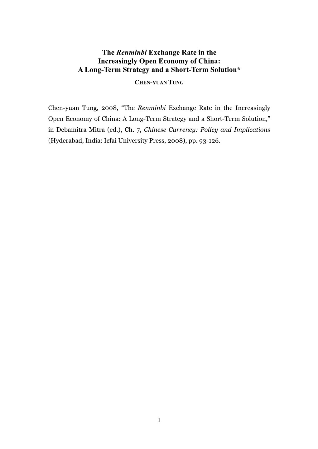 The Renminbi Exchange Rate in the Increasingly Open Economy of China: a Long-Term Strategy and a Short-Term Solution*