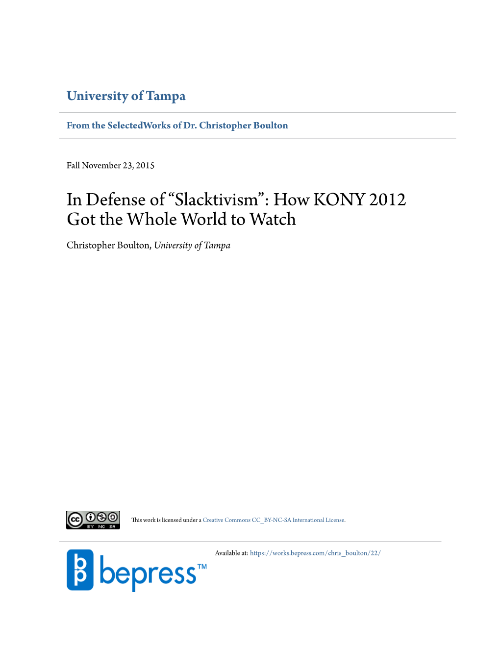 In Defense of “Slacktivism”: How KONY 2012 Got the Whole World to Watch Christopher Boulton, University of Tampa