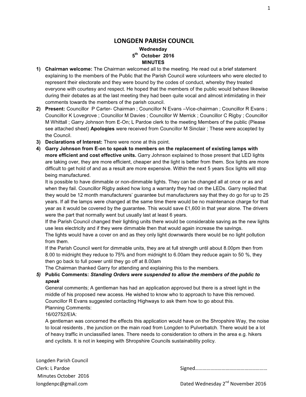 LONGDEN PARISH COUNCIL Wednesday 5Th October 2016 MINUTES 1) Chairman Welcome: the Chairman Welcomed All to the Meeting