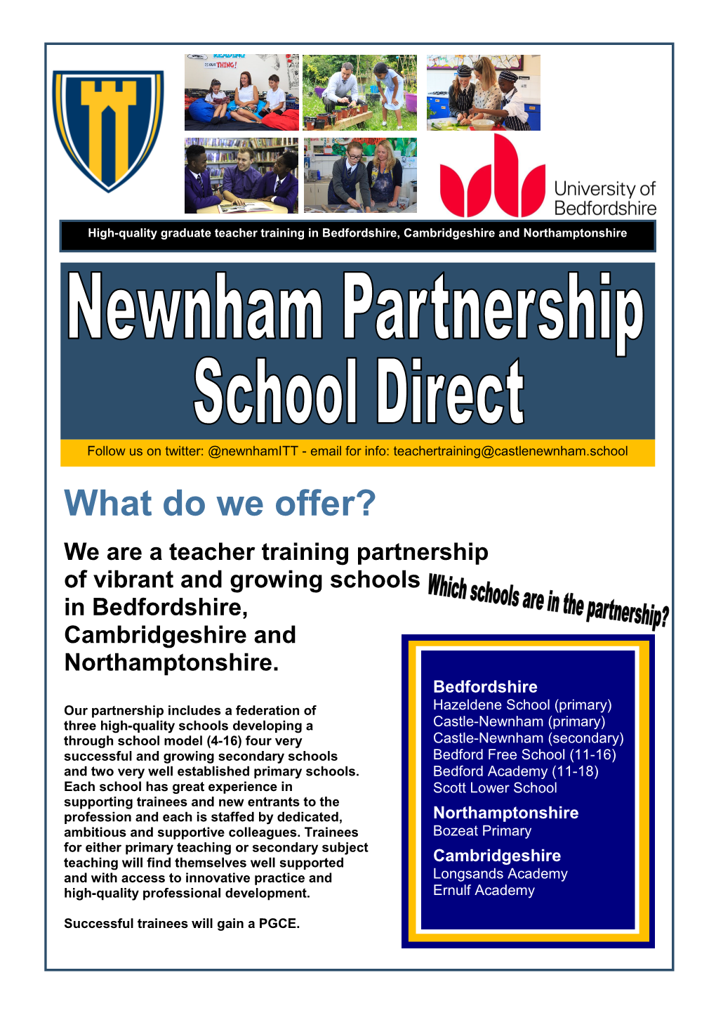 What Do We Offer? We Are a Teacher Training Partnership of Vibrant and Growing Schools in Bedfordshire, Cambridgeshire And