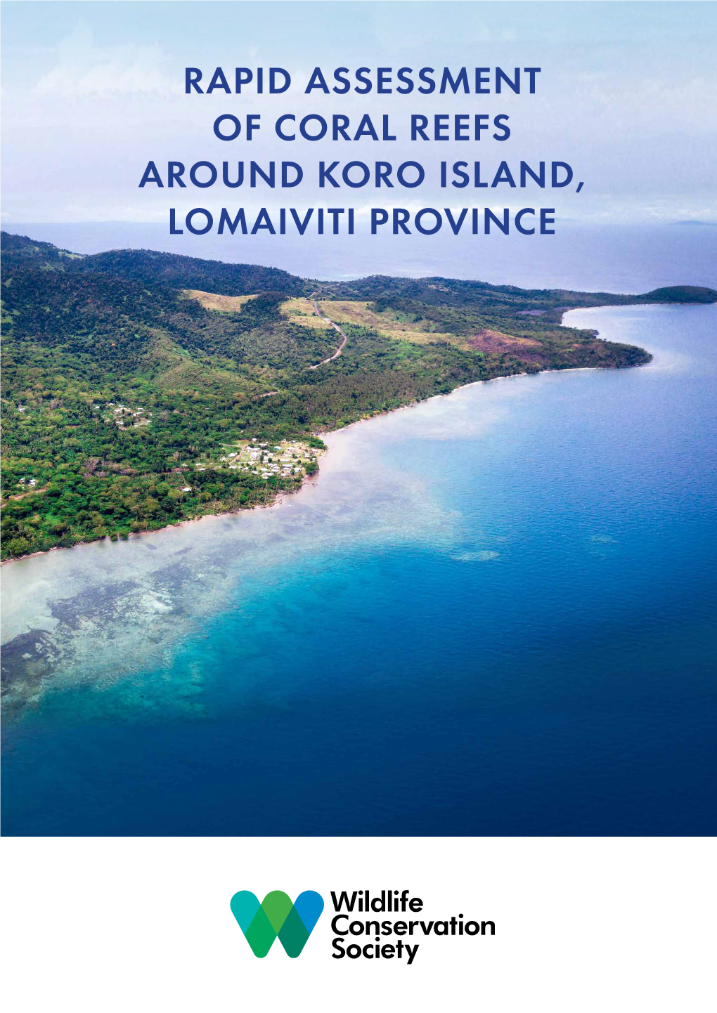 Rapid Assessment of Coral Reefs Around Koro Island, Lomaiviti Province
