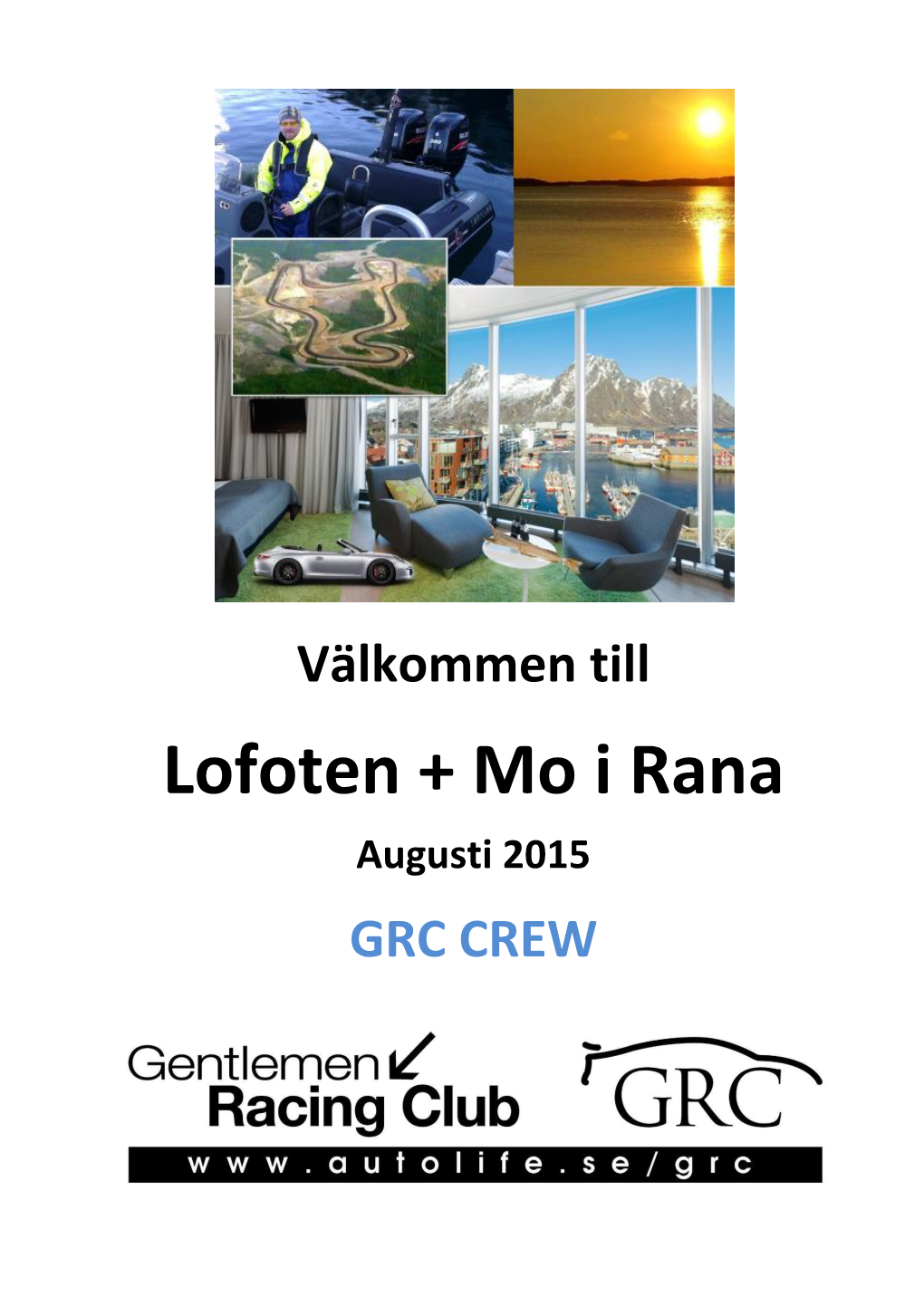 Lofoten + Mo I Rana Augusti 2015 GRC CREW
