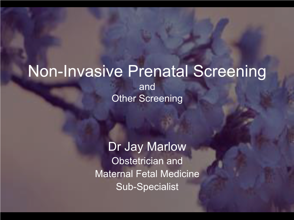 Non-Invasive Prenatal Screening and Other Screening