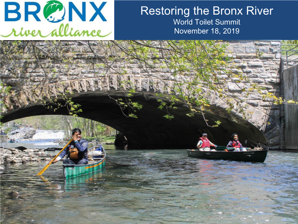 Restoring the Bronx River World Toilet Summit November 18, 2019 Topics to Cover Today