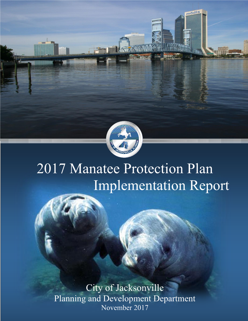 2017 Manatee Protection Plan Implementation Report That Reflects on the City of Jacksonville’S Efforts Towards Protecting Manatees in Duval County
