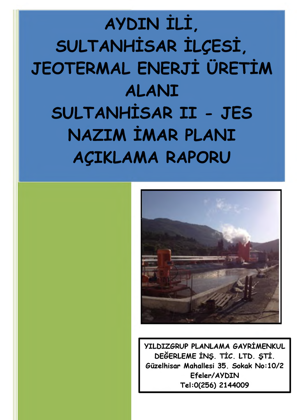 Aydin Ili, Sultanhisar Ilçesi, Jeotermal Enerji Üretim Alani Sultanhisar Ii - Jes Nazim Imar Plani Açiklama Raporu