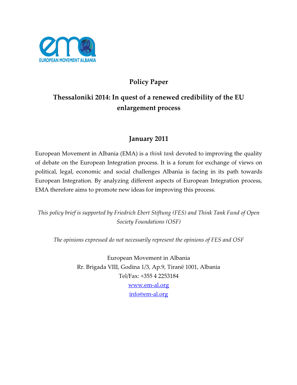Policy Paper Thessaloniki 2014: in Quest of a Renewed Credibility of the EU Enlargement Process January 2011