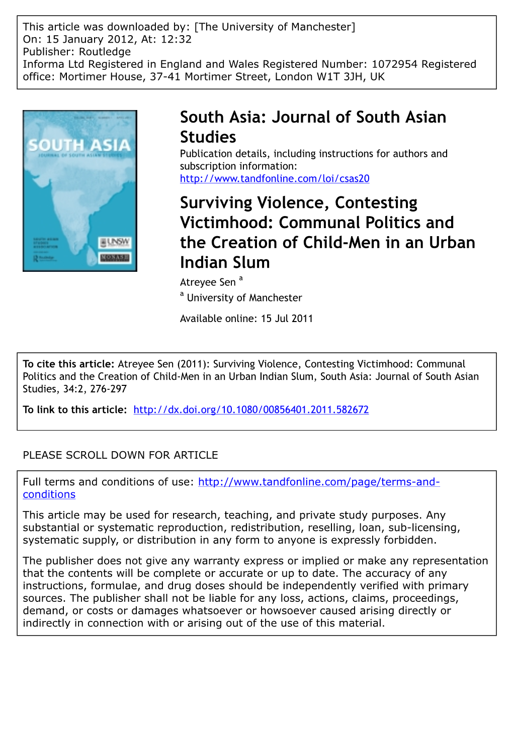 Communal Politics and the Creation of Child-Men in an Urban Indian Slum Atreyee Sen a a University of Manchester Available Online: 15 Jul 2011