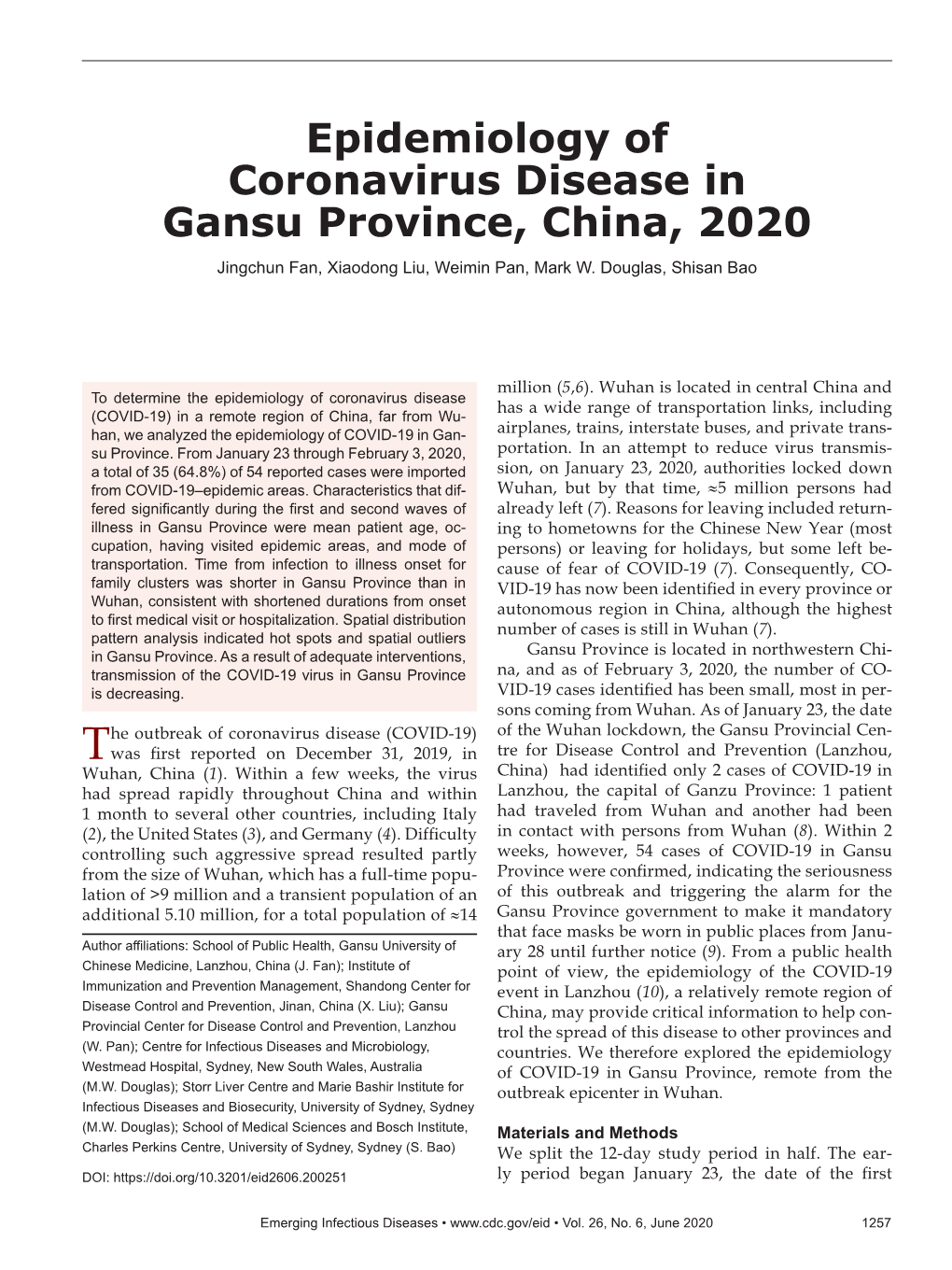 Epidemiology of Coronavirus Disease in Gansu Province, China, 2020 Jingchun Fan, Xiaodong Liu, Weimin Pan, Mark W