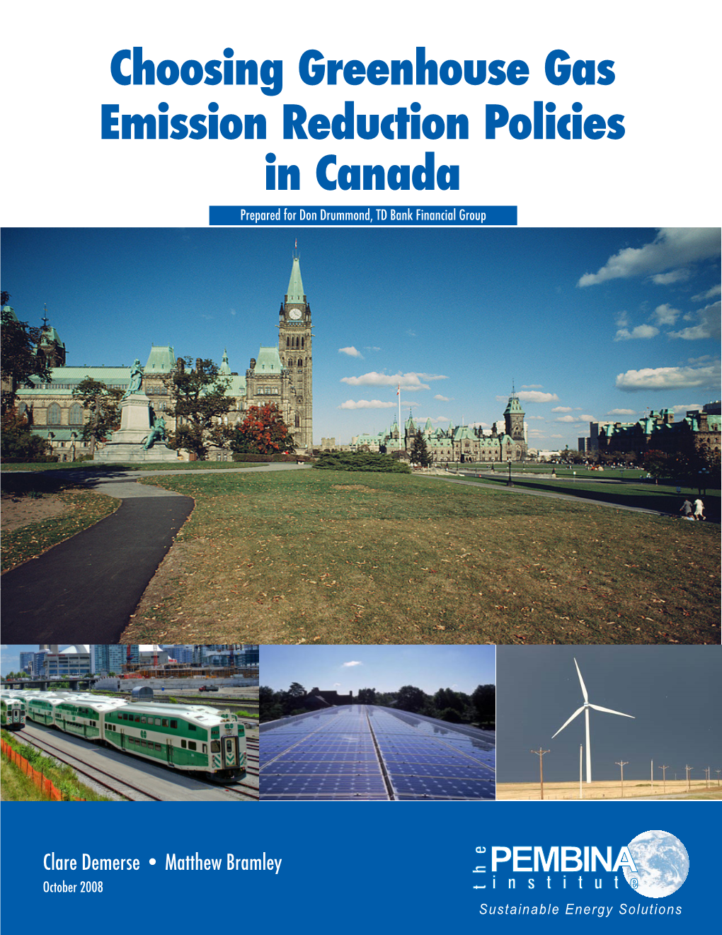 Choosing Greenhouse Gas Emission Reduction Policies in Canada Prepared for Don Drummond, TD Bank Financial Group