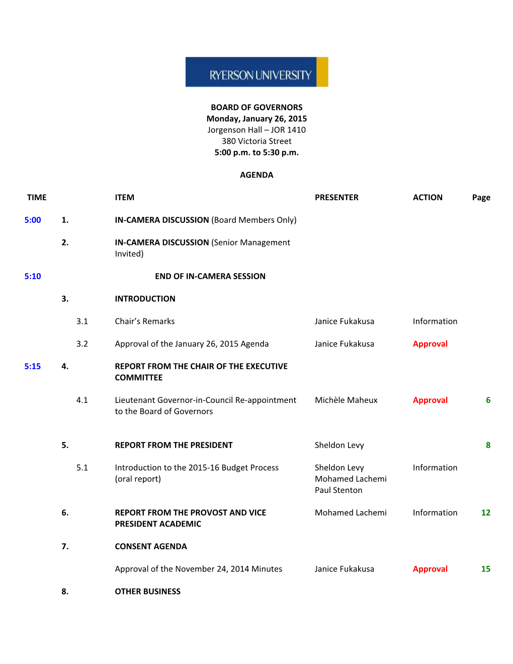 BOARD of GOVERNORS Monday, January 26, 2015 Jorgenson Hall – JOR 1410 380 Victoria Street 5:00 P.M