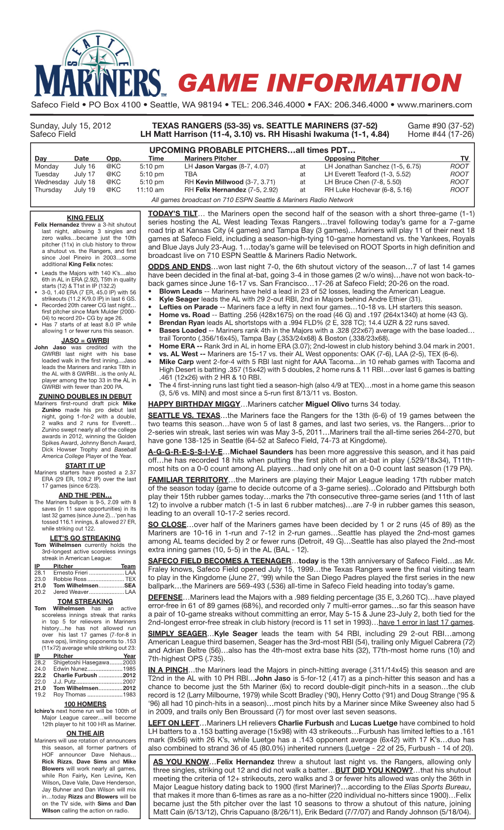 GAME INFORMATION Safeco Field • PO Box 4100 • Seattle, WA 98194 • TEL: 206.346.4000 • FAX: 206.346.4000 •