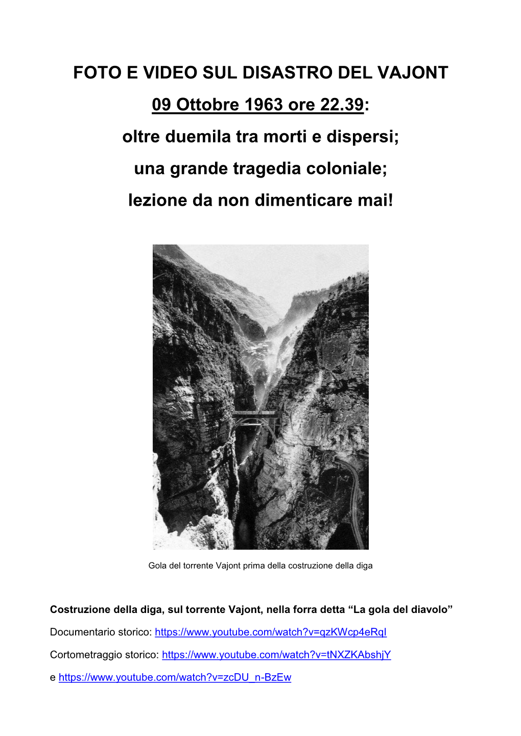 FOTO E VIDEO SUL DISASTRO DEL VAJONT 09 Ottobre 1963 Ore 22.39