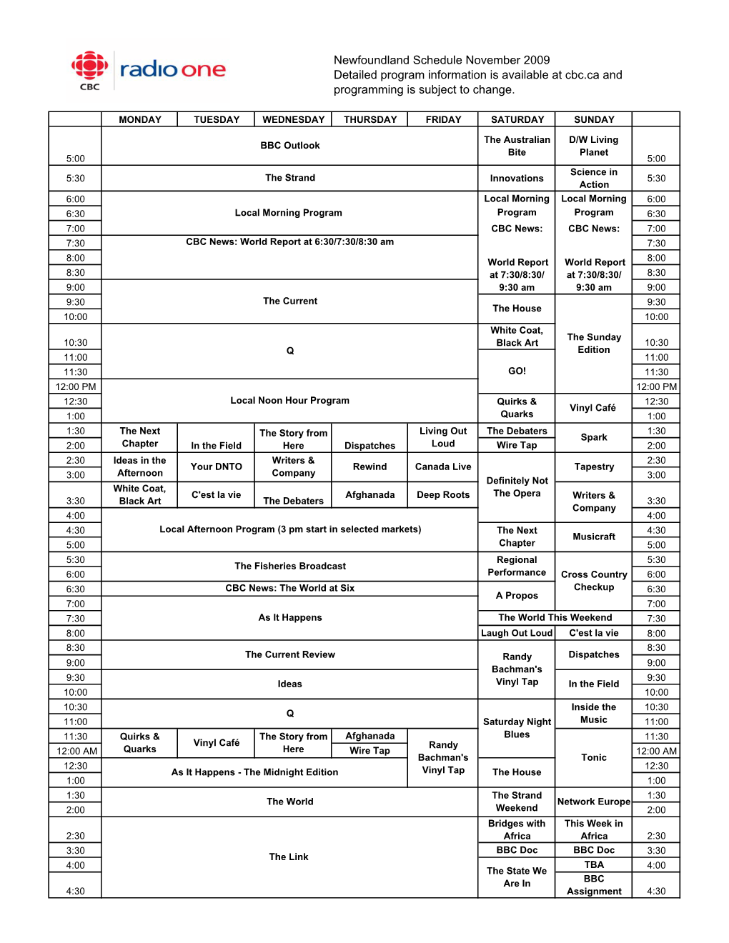 Newfoundland Schedule November 2009 Detailed Program Information Is Available at Cbc.Ca and Programming Is Subject to Change