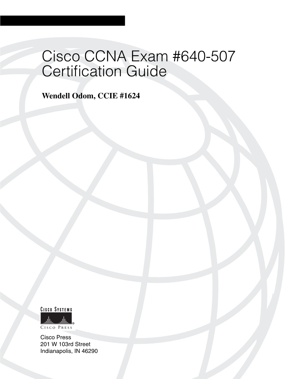 Cisco CCNA Exam #640-507 Certiﬁcation Guide