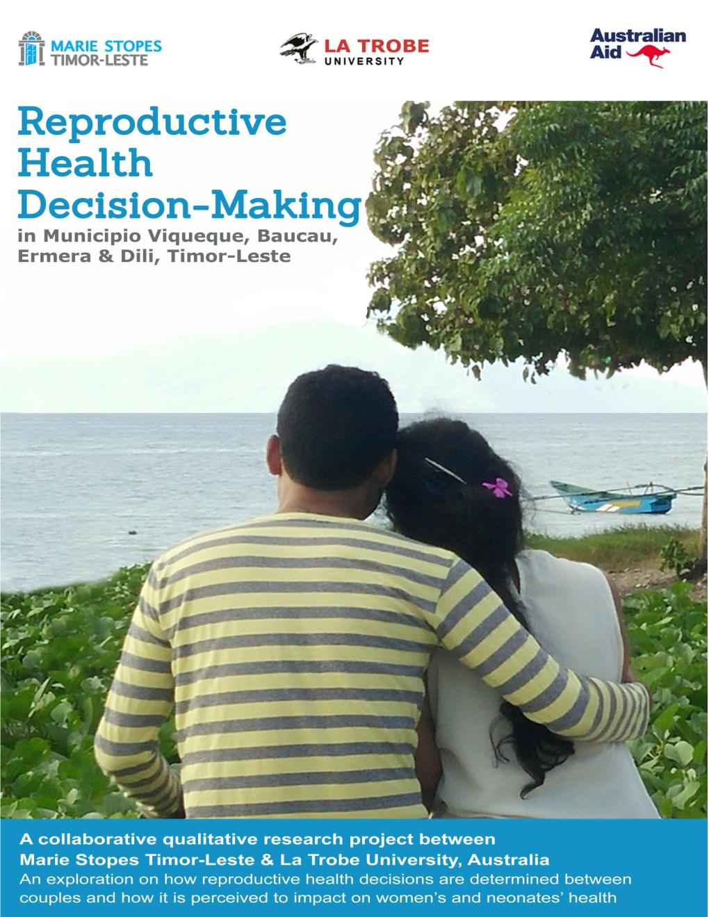 Reproductive Health Decision Making in Municipio Viqueque, Baucau, Ermera & Dili, Timor- Leste