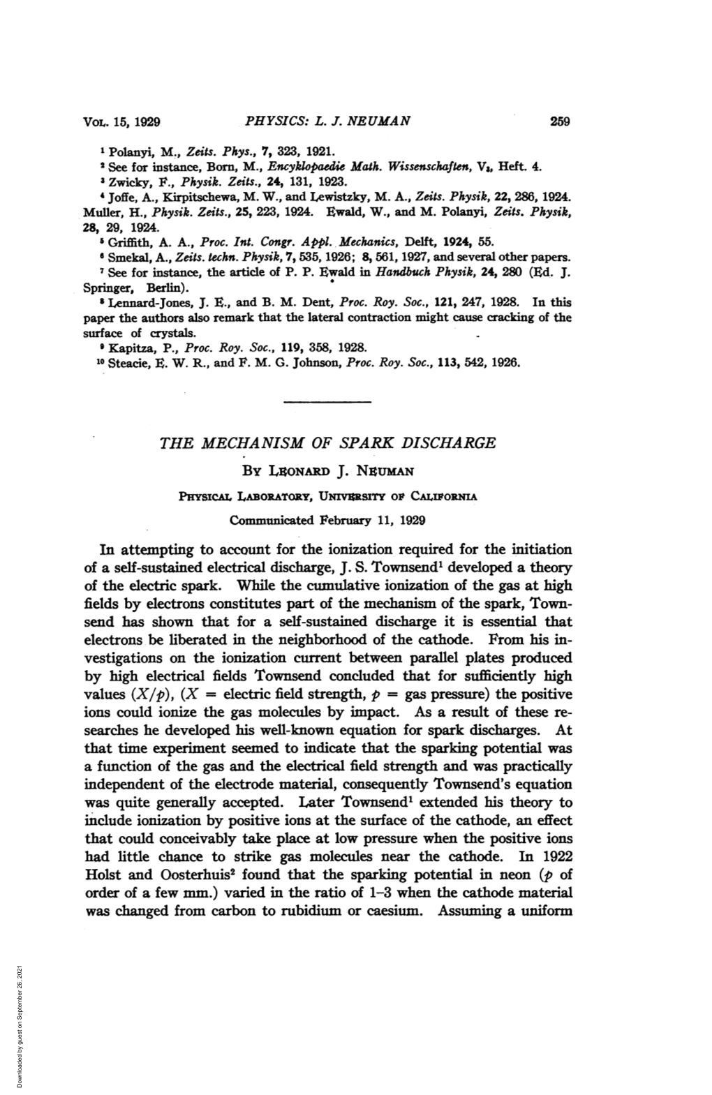 THE MECHANISM of SPARK DISCHARGE Was Quite Generally Accepted. Later Townsend' Extended His Theory To