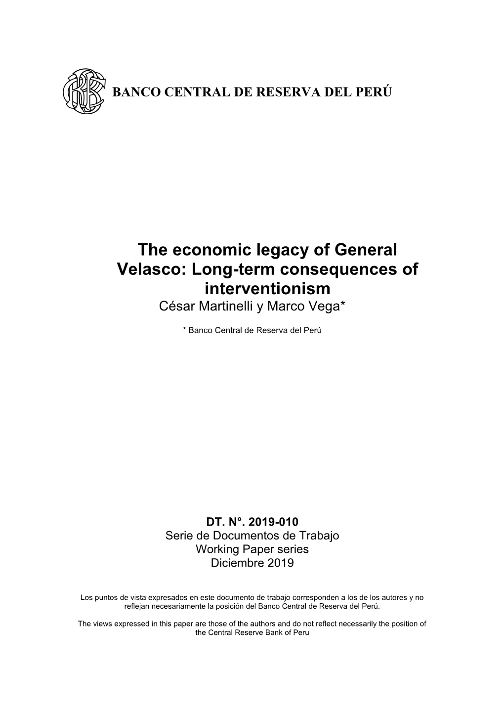 The Economic Legacy of General Velasco: Long-Term Consequences of Interventionism César Martinelli Y Marco Vega*