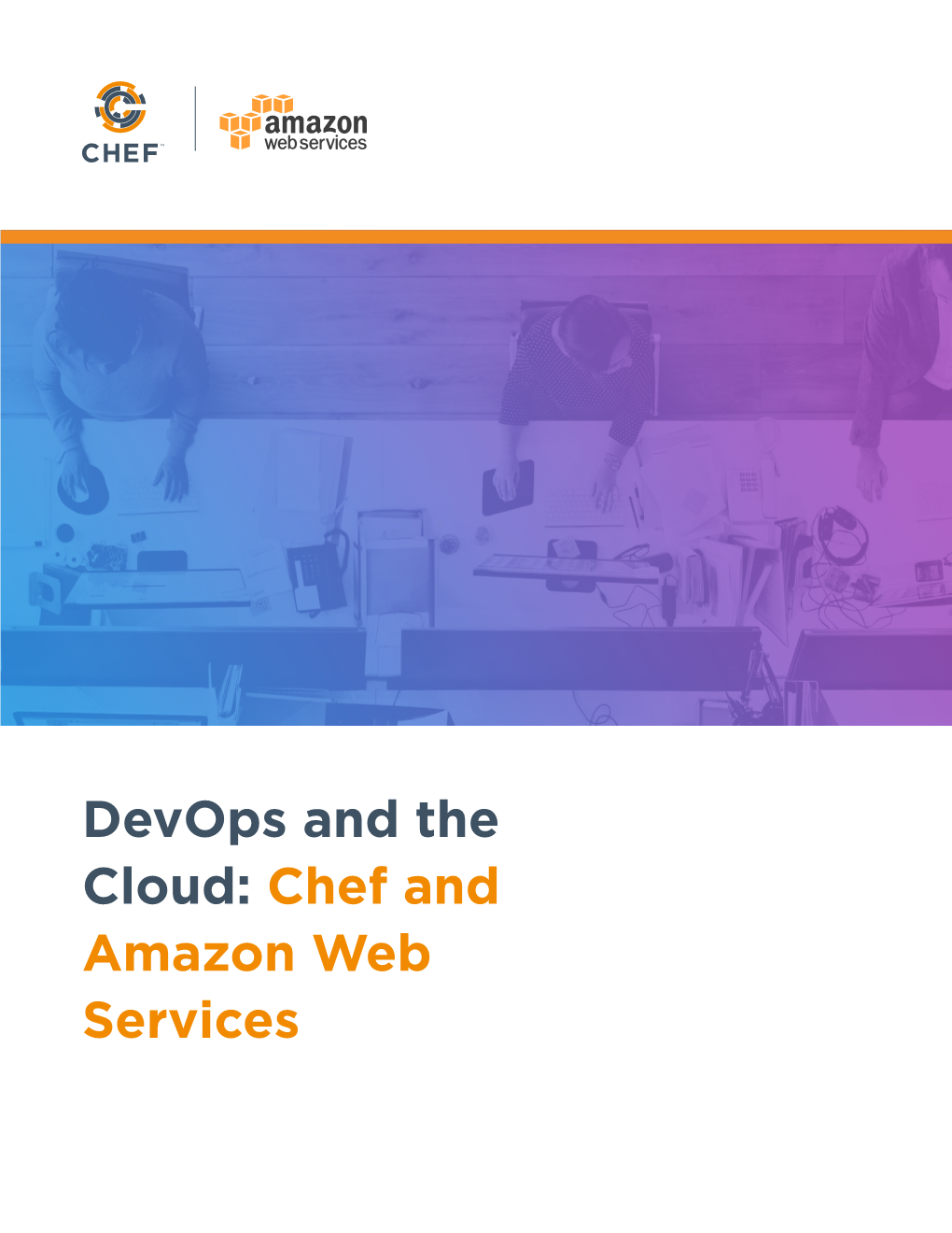 Devops and the Cloud: Chef and Amazon Web Services Copyright © 2017 Chef Software, Inc