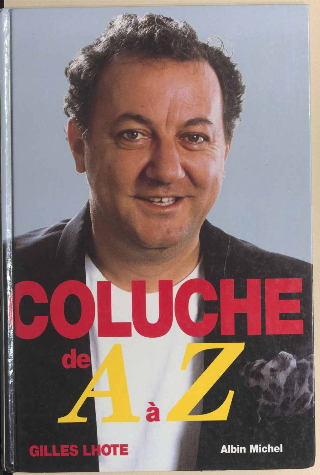 COLUCHE De a À Z De 