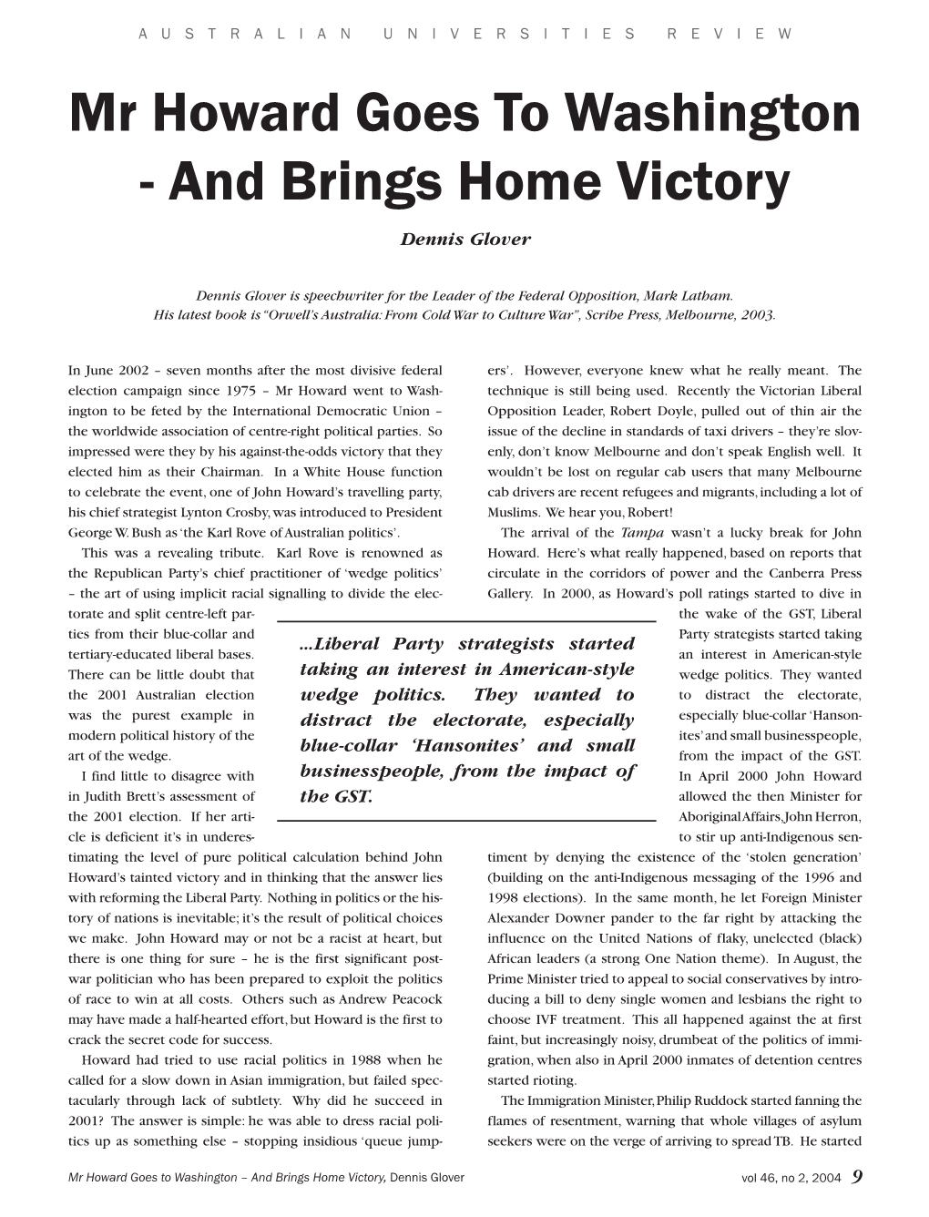 Mr Howard Goes to Washington – and Brings Home Victory, Dennis Glover Vol 46, No 2, 2004 9 AUSTRALIAN UNIVERSITIES REVIEW