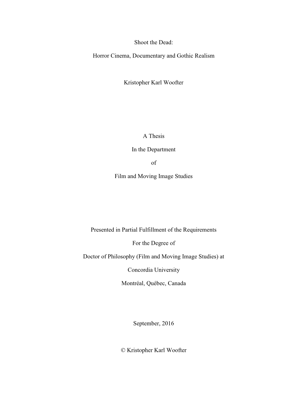 Shoot the Dead: Horror Cinema, Documentary and Gothic Realism and Submitted in Partial Fulfillment of the Requirements for the Degree Of