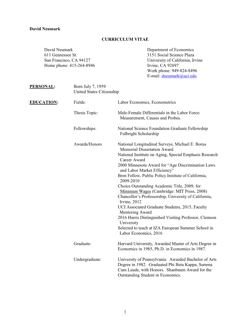 David Neumark 1 CURRICULUM VITAE David Neumark Department of Economics 611 Gennessee St. 3151 Social Science Plaza San Francisc