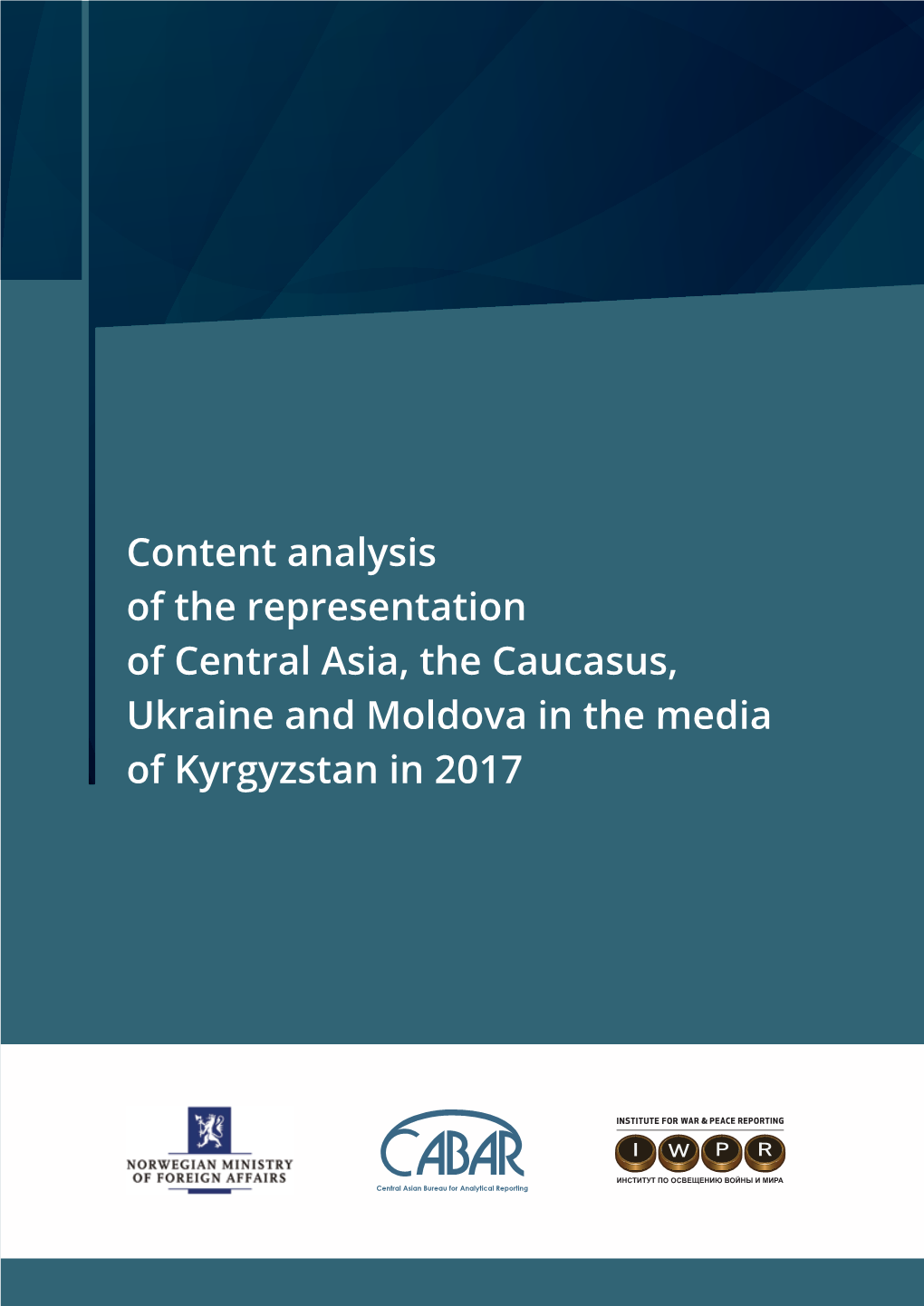 Content Analysis of the Representation of Central Asia, the Caucasus, Ukraine and Moldova in the Media of Kyrgyzstan in 2017