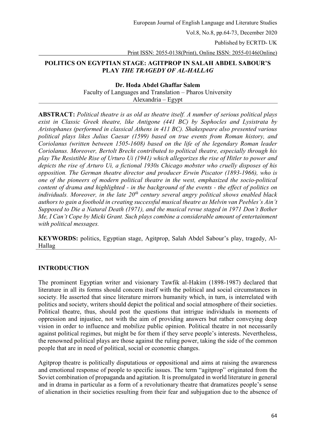 POLITICS on EGYPTIAN STAGE: AGITPROP in SALAH ABDEL SABOUR's PLAY the TRAGEDY of AL-HALLAG Dr. Hoda Abdel Ghaffar Salem Facult