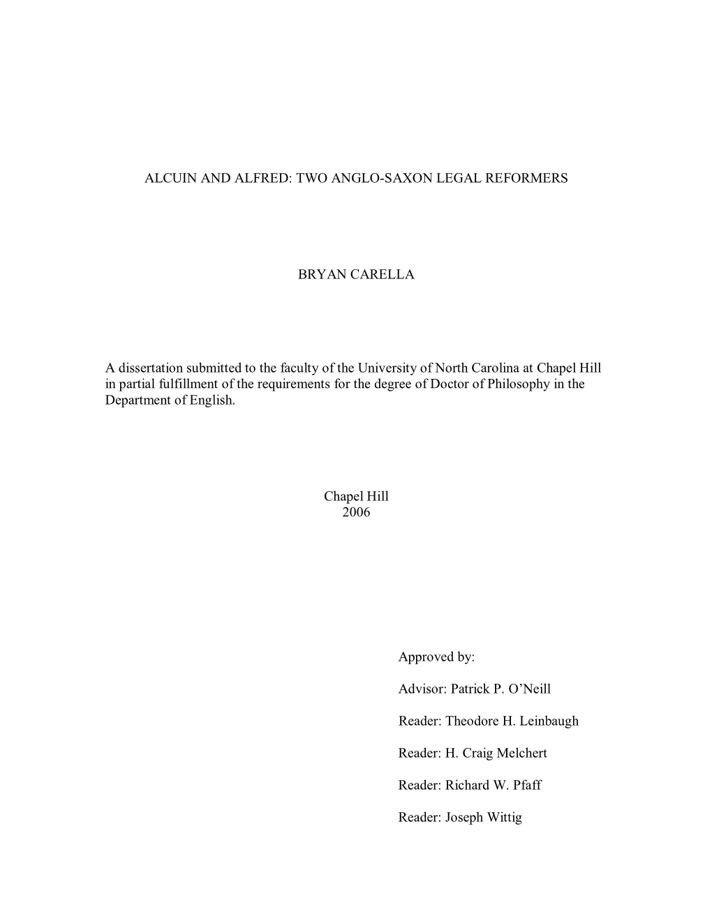 ALCUIN and ALFRED: TWO ANGLO-SAXON LEGAL REFORMERS BRYAN CARELLA a Dissertation Submitted to the Faculty of the University of No