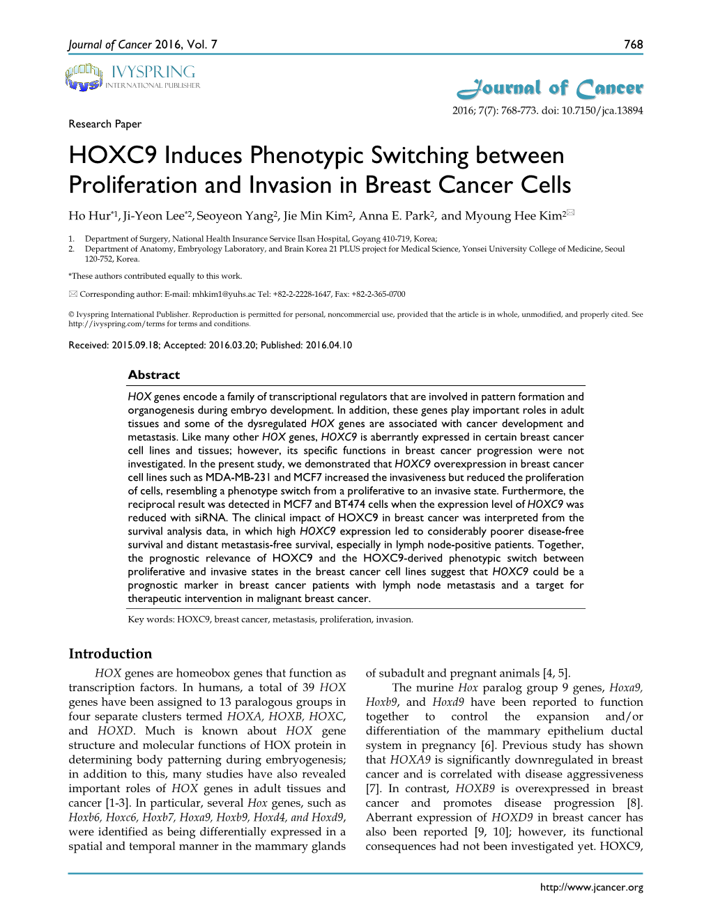 HOXC9 Induces Phenotypic Switching Between Proliferation and Invasion in Breast Cancer Cells Ho Hur*1, Ji-Yeon Lee*2, Seoyeon Yang2, Jie Min Kim2, Anna E