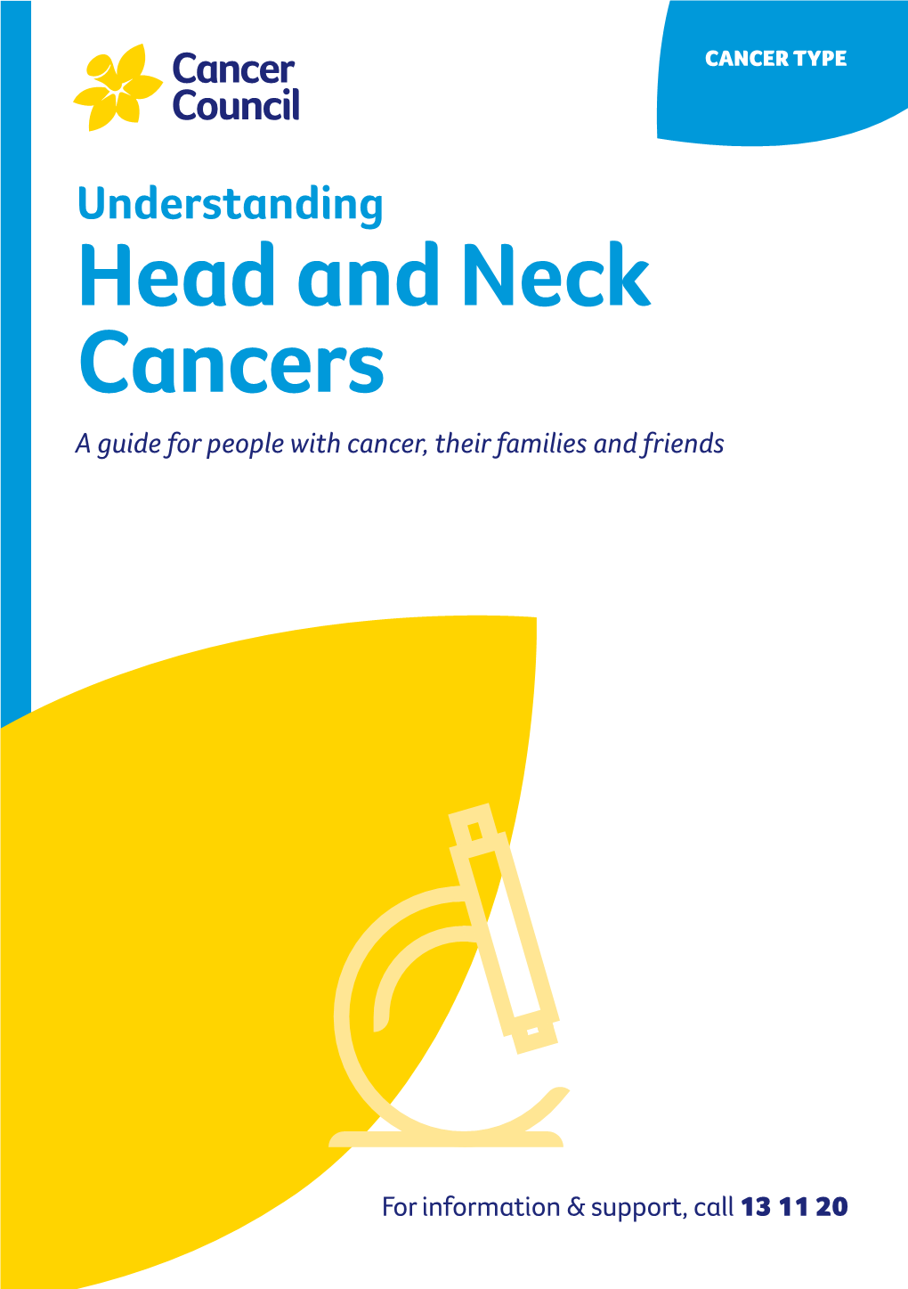 UNDERSTANDING HEAD and NECK CANCERS SEP 2021 CAN1161 Understanding Head and Neck Cancers a Guide for People with Cancer, Their Families and Friends