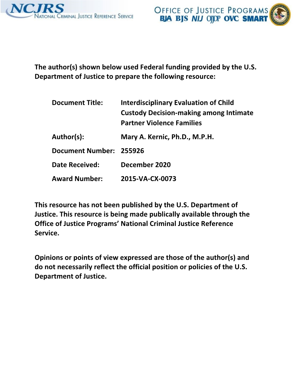Interdisciplinary Evaluation of Child Custody Decision-Making Among Intimate Partner Violence Families Author(S): Mary A