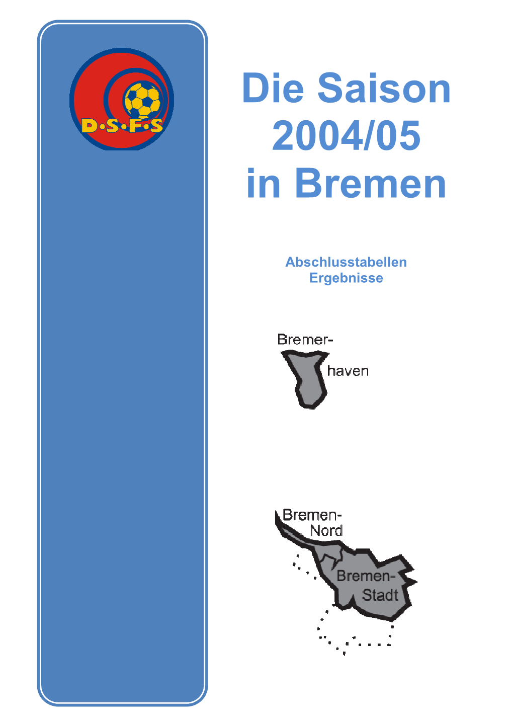 Die Saison 2004/05 in Bremen