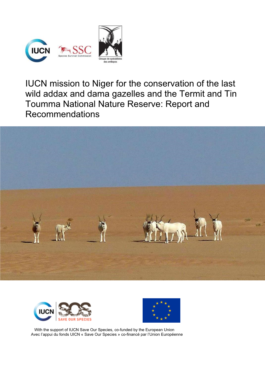 IUCN Mission to Niger for the Conservation of the Last Wild Addax and Dama Gazelles and the Termit and Tin Toumma National Nature Reserve: Report and Recommendations