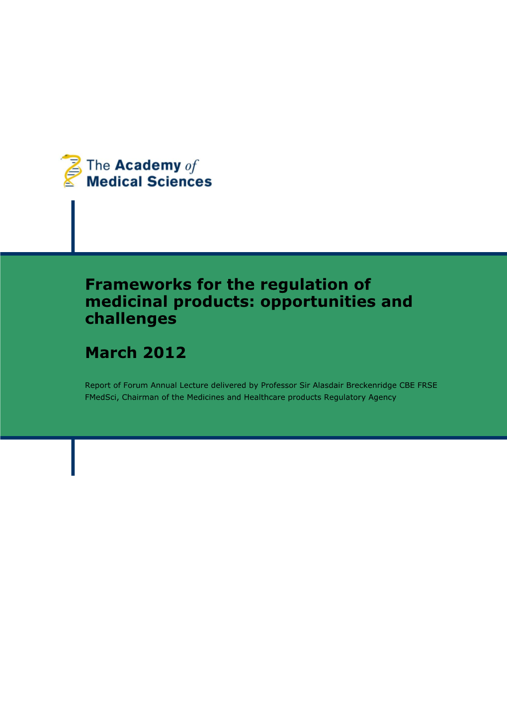 Frameworks for the Regulation of Medicinal Products: Opportunities and Challenges
