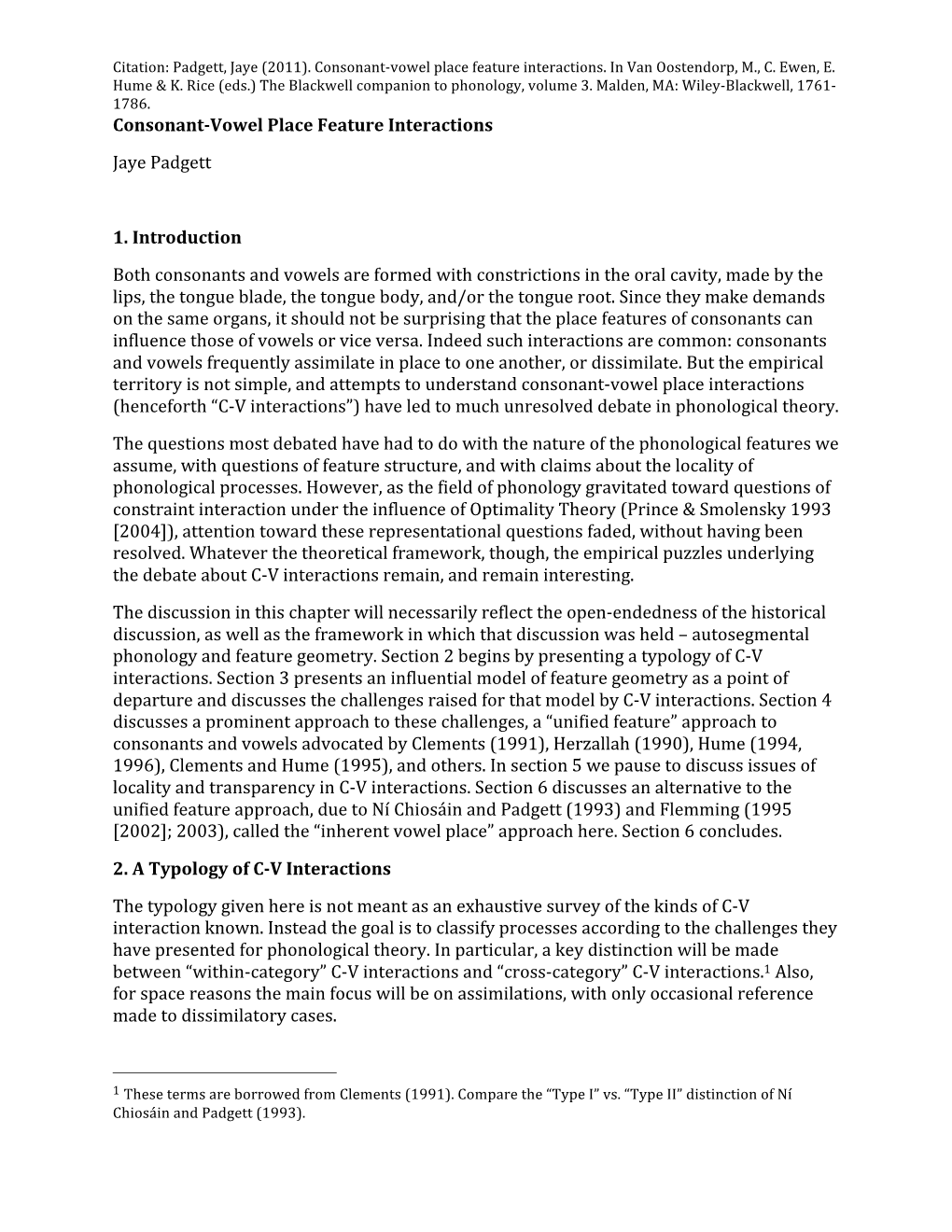 Consonant-‐Vowel Place Feature Interactions Jaye Padgett 1