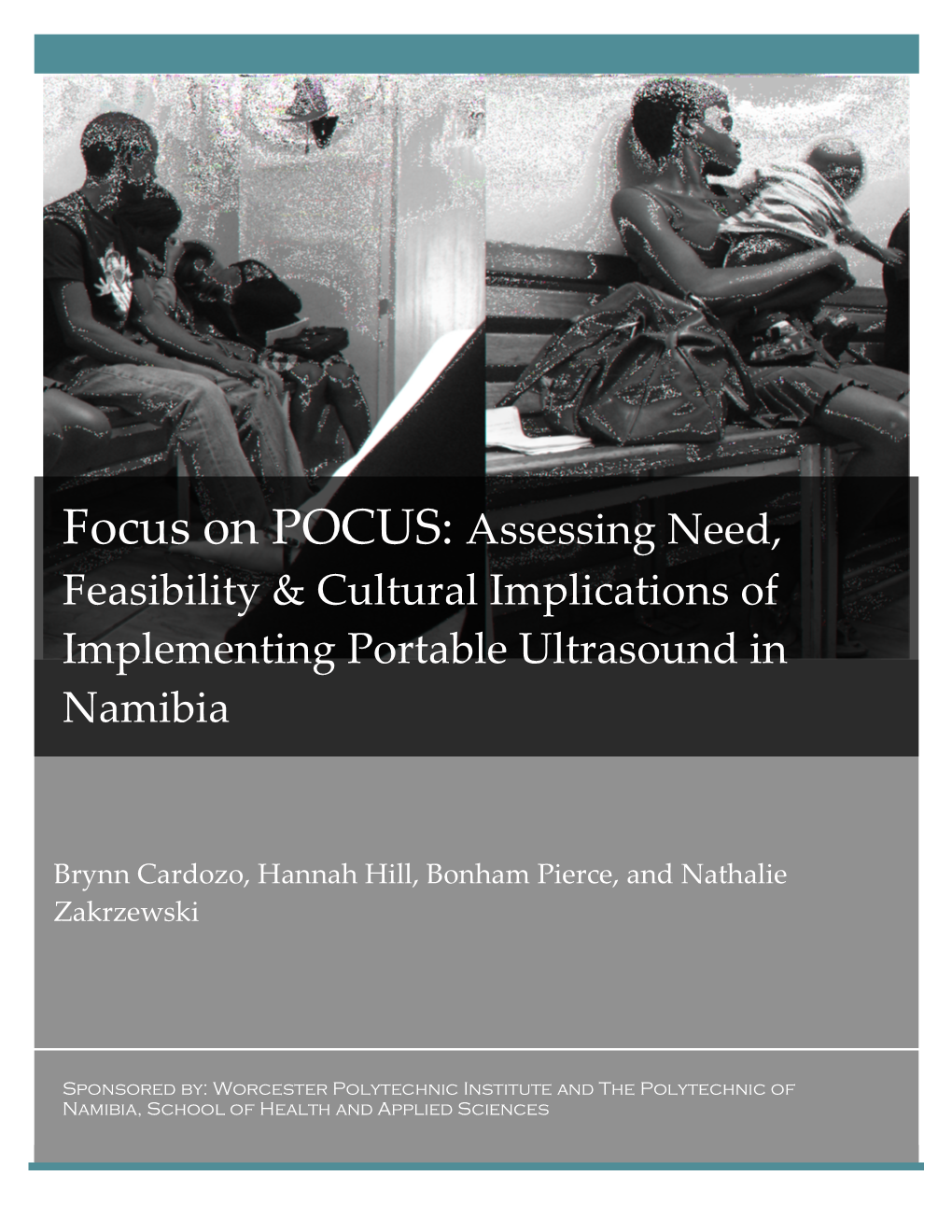 Focus!On!POCUS:!Assessing!Need,! Feasibility!&!Cultural!Implications!Of! Implementing!Portable!Ultrasound!In! Namibia !