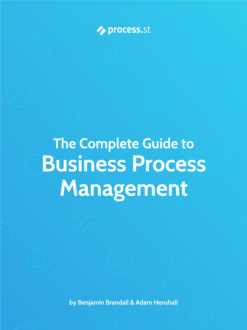 The Complete Guide to Business Process Management