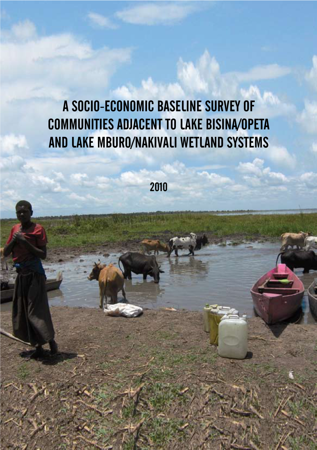 A Socio-Economic Baseline Survey of Communities Adjacent to Lake Bisina/Opeta and Lake Mburo/Nakivali Wetland Systems