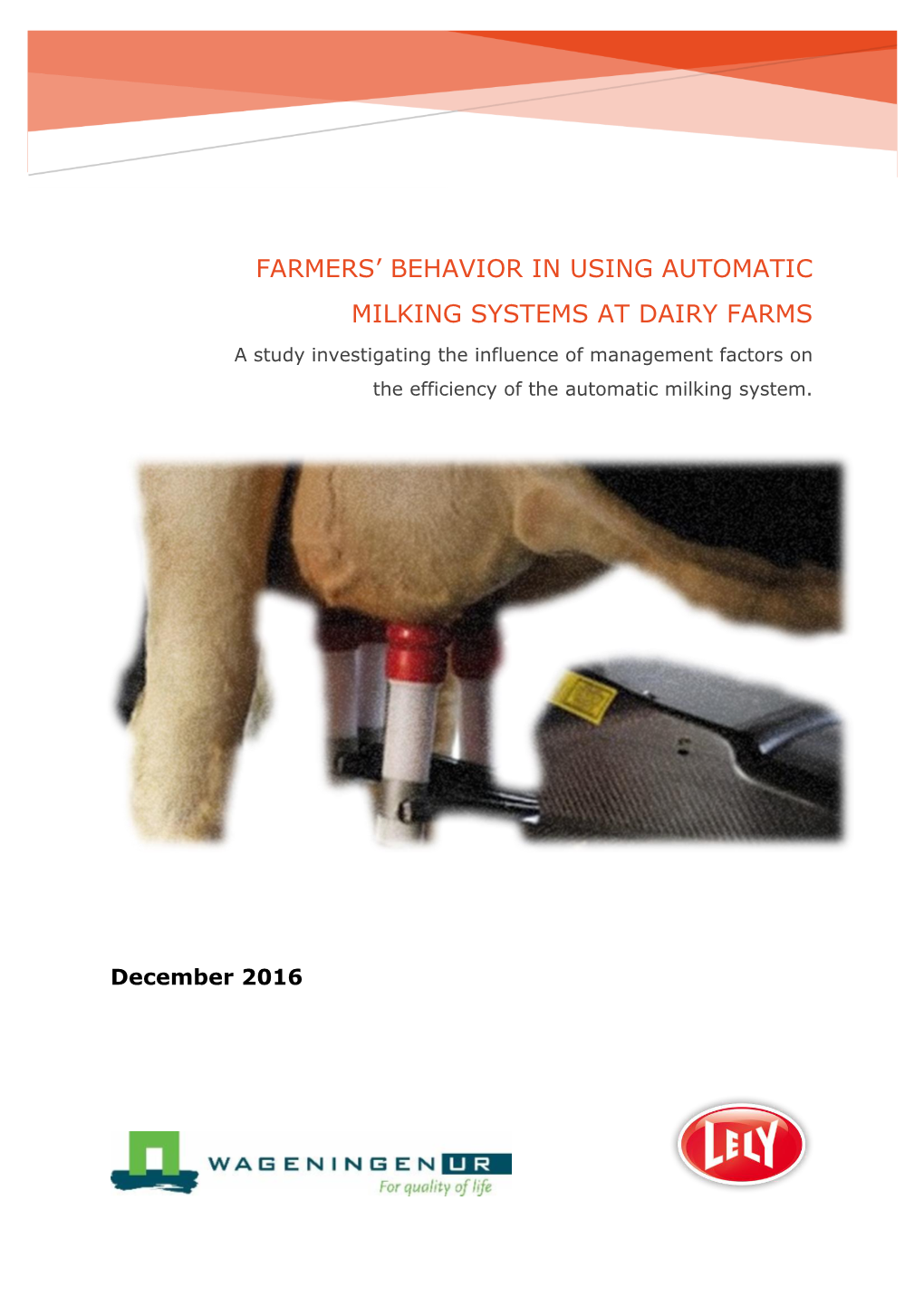 Farmers' Behavior in Using Automatic Milking Systems at Dairy Farms