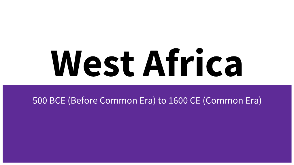 500 BCE (Before Common Era) to 1600 CE (Common Era)