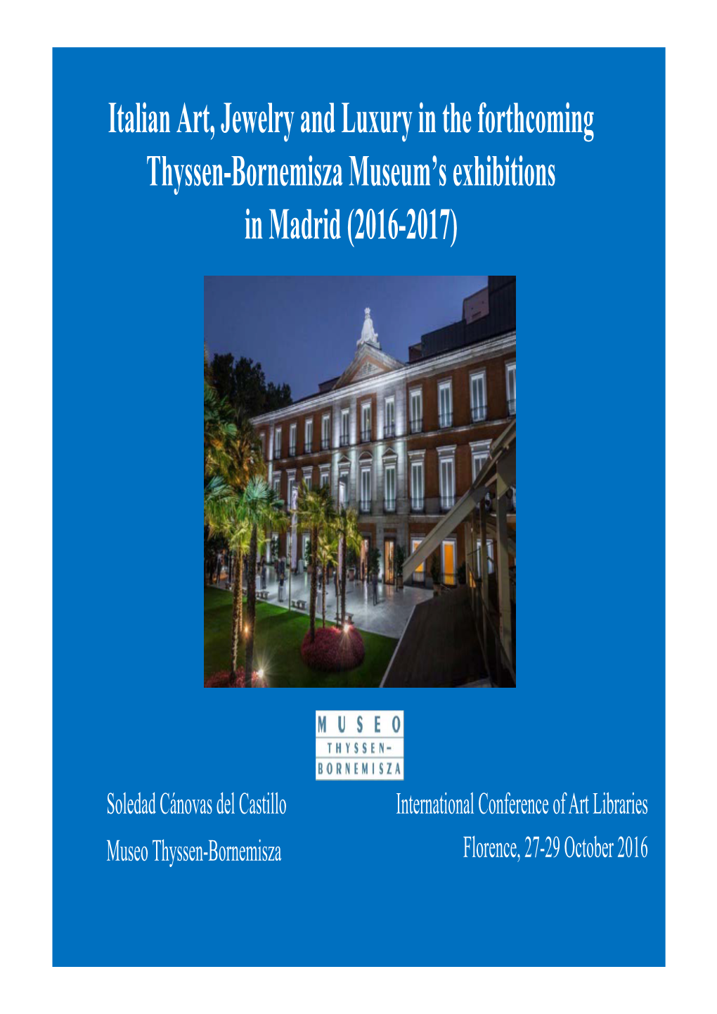 Italian Art, Jewelry and Luxury in the Forthcoming Thyssen-Bornemisza Museum's Exhibitions in Madrid (2016-2017)
