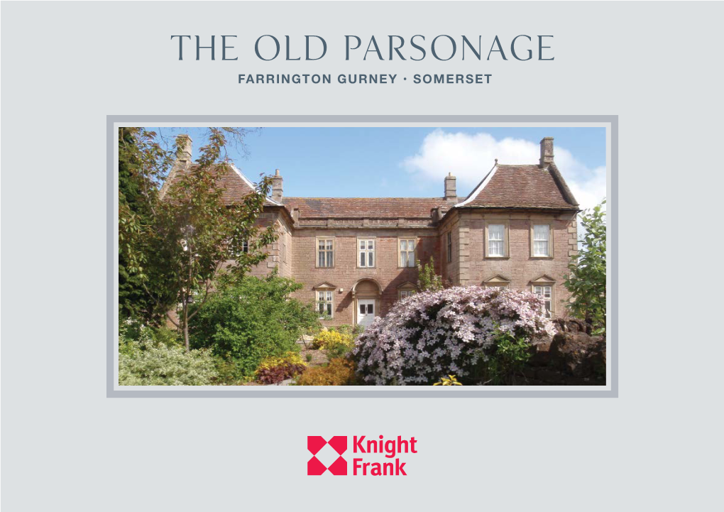 The Old Parsonage FARRINGTON GURNEY • SOMERSET the Old Parsonage