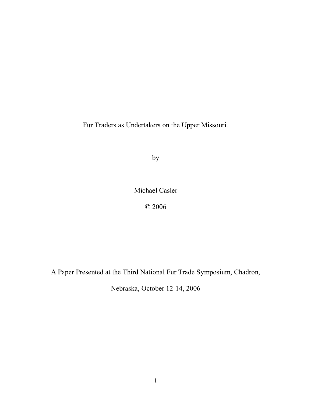 Fur Traders As Undertakers on the Upper Missouri. by Michael Casler